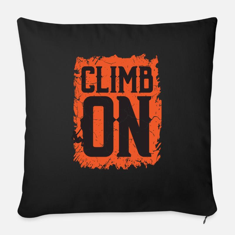 Bergsteiger Sprüche Climb On - Sofakissen mit Füllung 45 x 45 cm - Schwarz