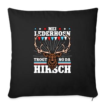Mei Lederhosn Trogt No Da Hirsch - Sofakissen mit Füllung 45 x 45 cm - Schwarz - Vorne