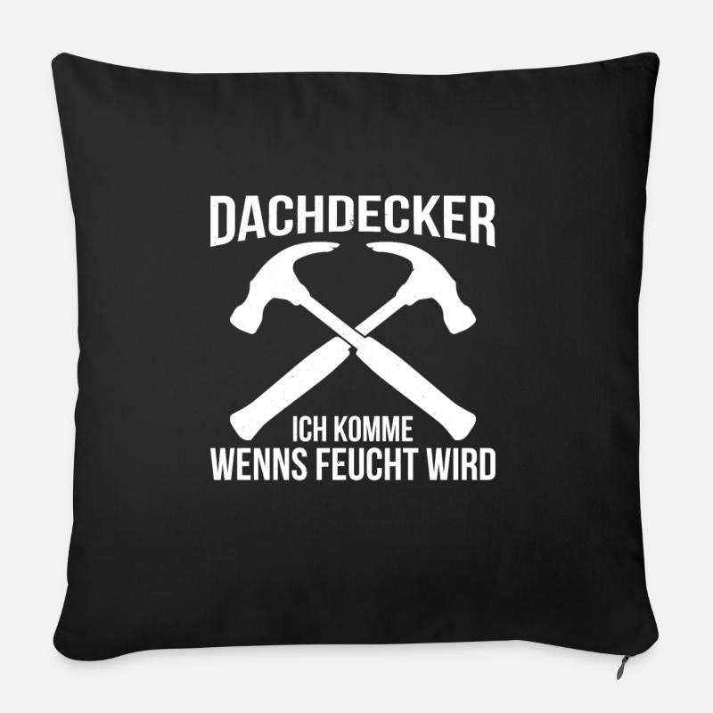 Dachdecker Ich Komme Wenns Feucht Wird - Sofakissen mit Füllung 45 x 45 cm - Schwarz