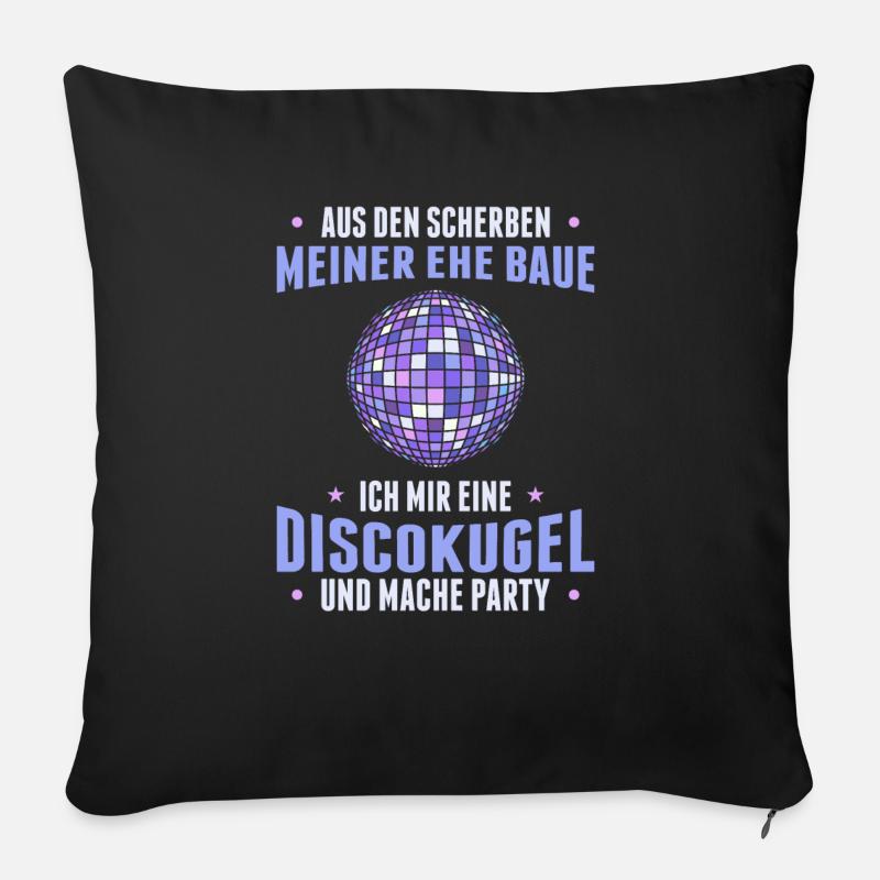 Aus Den Scherben Meiner Ehe Baue Ich Mir Eine Disc - Sofakissen mit Füllung 45 x 45 cm - Schwarz