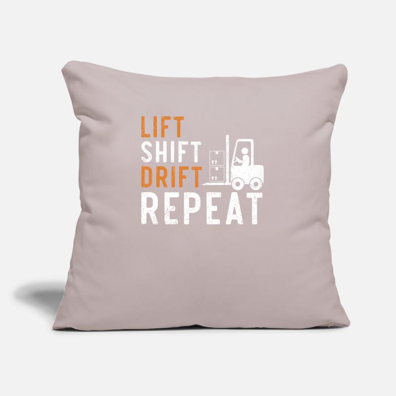 Lift Shift Drift Repeat Forklift Driver Warehouse Sofa pillow with filling 45cm x 45cm