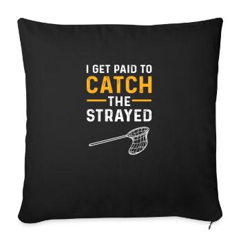 Aco I Get Paid To Catch The Strayed. - Sofakissen mit Füllung 45 x 45 cm - Schwarz - Vorne