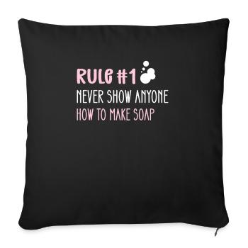 Rule 1: Never show anyone how to use soap - Sofa pillow with filling 45cm x 45cm - black - Front