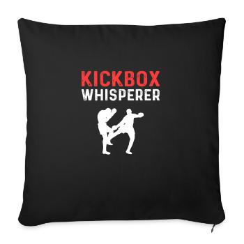Kickbox-flüsterer. Für Kickboxer. Kickboxen - Sofakissen mit Füllung 45 x 45 cm - Schwarz - Vorne