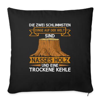 Lustiger Holzfäller Förster Forstwirt Spruch - Sofakissen mit Füllung 45 x 45 cm - Schwarz - Vorne