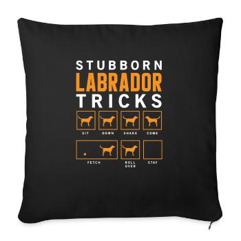 Stubborn Labrador Tricks Lustiges Hund Geschenk - Sofakissen mit Füllung 45 x 45 cm - Schwarz - Vorne