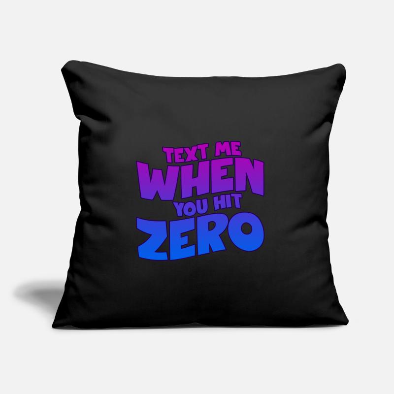 Envoyez-moi un texto lorsque vous atteignez zéro 2 Coussin et housse de 45 x 45 cm