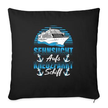 Sehnsucht Aufs Kreuzfahrt Schiff Urlaub - Sofakissen mit Füllung 45 x 45 cm - Schwarz - Vorne