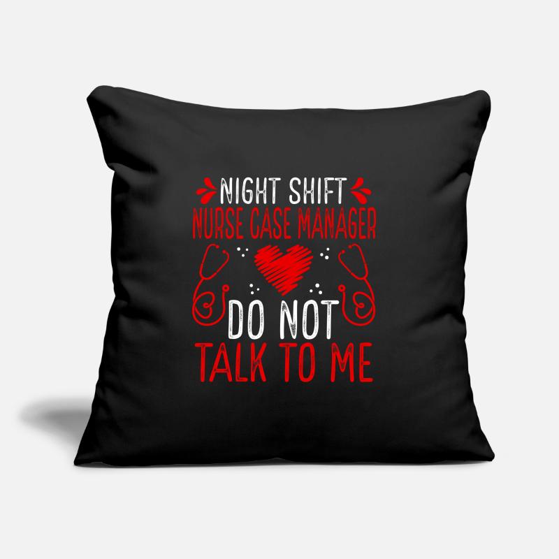 Night Shift Nurse Case Manager Do not talk to me Sofakissen mit Füllung 45 x 45 cm
