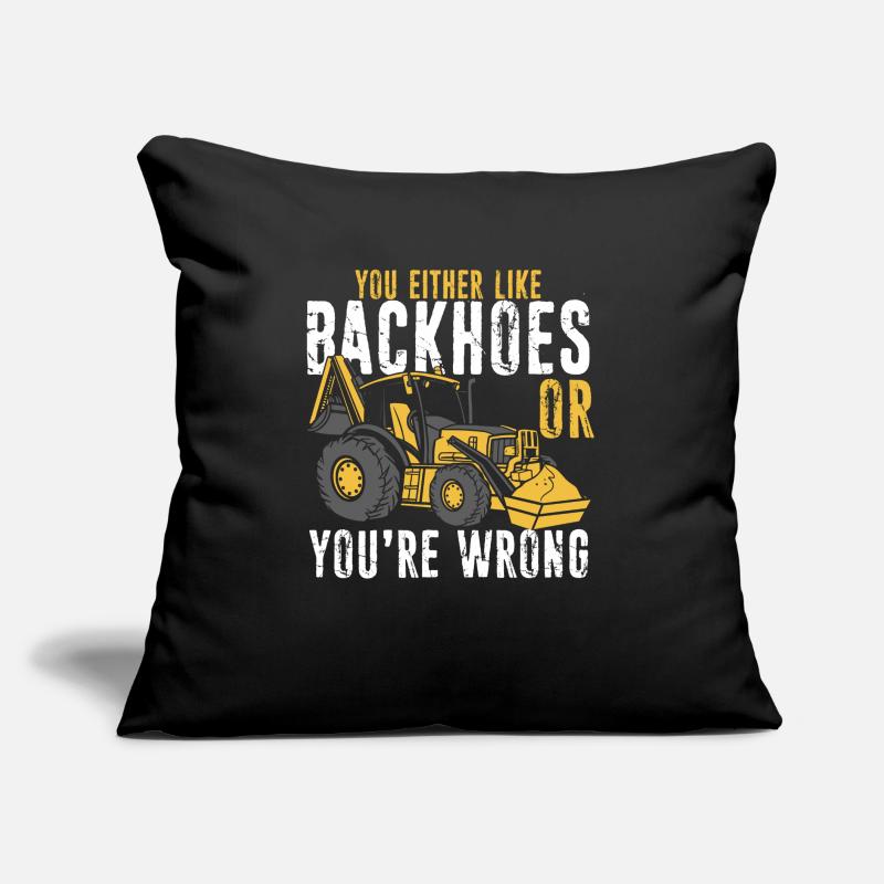 Excavator Operator Like Backhoe or youre wrongExca Sofakissen mit Füllung 45 x 45 cm
