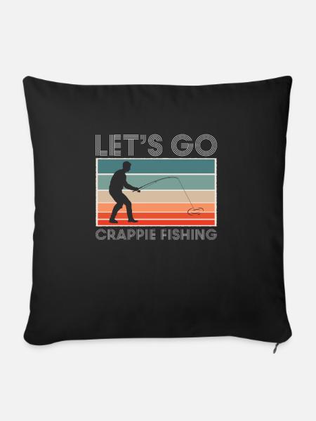 Lets Go Crappie Fishing - Sofakissen mit Füllung 45 x 45 cm - Schwarz
