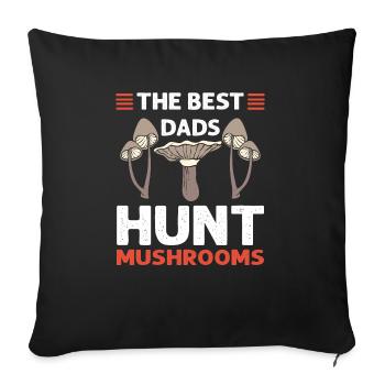 Les meilleurs pères chassent les champignons. Collecte de champignons - Coussin et housse de 45 x 45 cm - noir - Devant