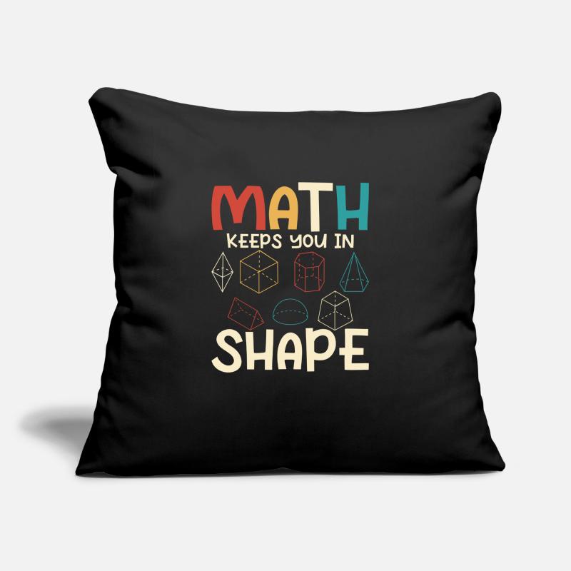 Math Keeps You In Shape Math Teacher Education Sofakissen mit Füllung 45 x 45 cm