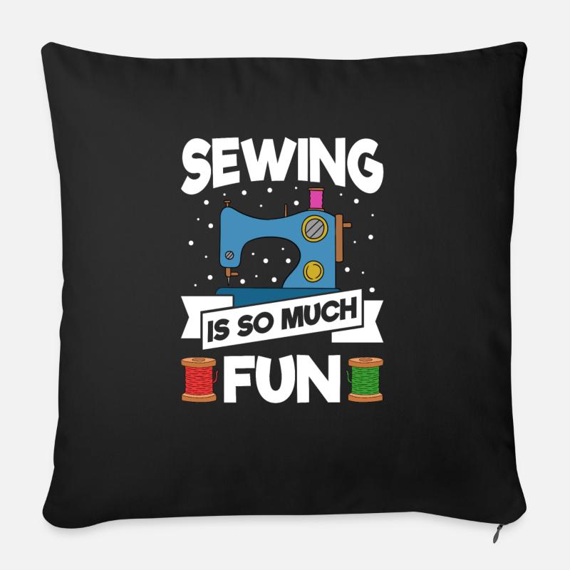 La couture, c’est tellement amusant - Coussin et housse de 45 x 45 cm - noir