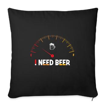 I Need Beer - Sofa pillow with filling 45cm x 45cm - black - Front