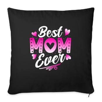 Best mom ever - Sofakissen mit Füllung 45 x 45 cm - Schwarz - Vorne