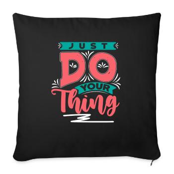 Just do your thing - Sofakissen mit Füllung 45 x 45 cm - Schwarz - Vorne
