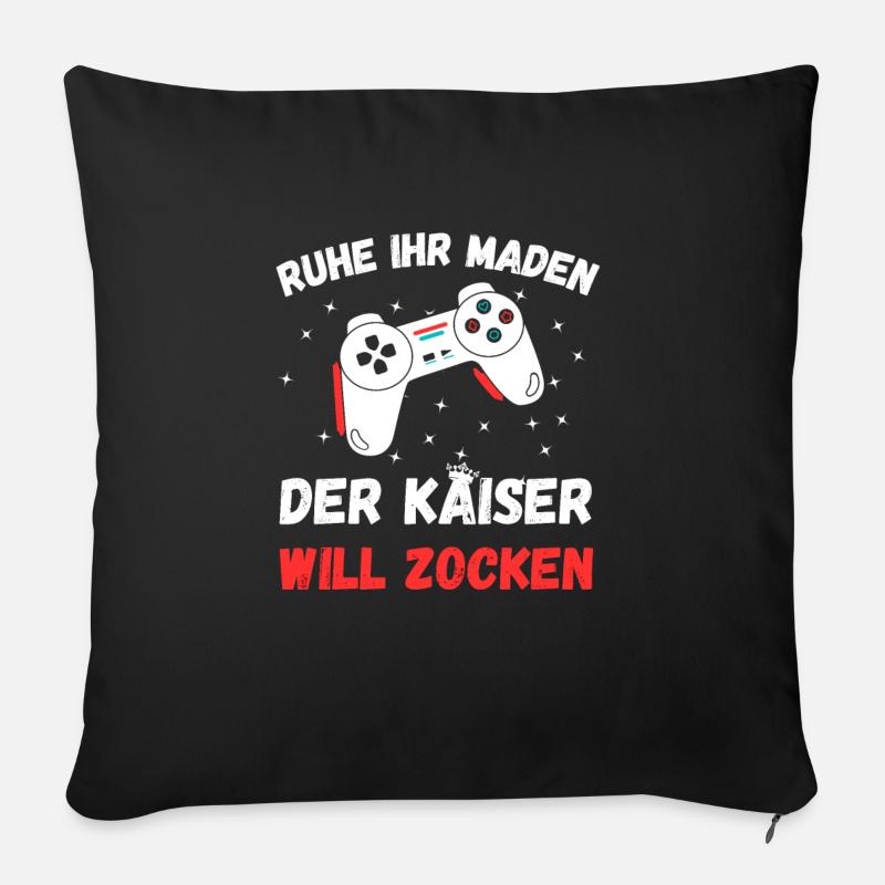 Ruhe ihr Maden der Kaiser will zocken - Design - Sofakissen mit Füllung 45 x 45 cm - Schwarz