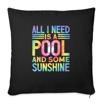 All I need is a pool and some sunshine - Sofa pillow with filling 45cm x 45cm - black - Front