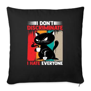 I Don't Discriminate I Hate Everyone 17 - Sofa pillow with filling 45cm x 45cm - black - Front