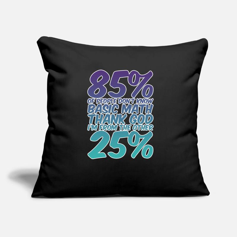 85% Of People Don't Know Basic Math 2 Sofa pillow with filling 45cm x 45cm