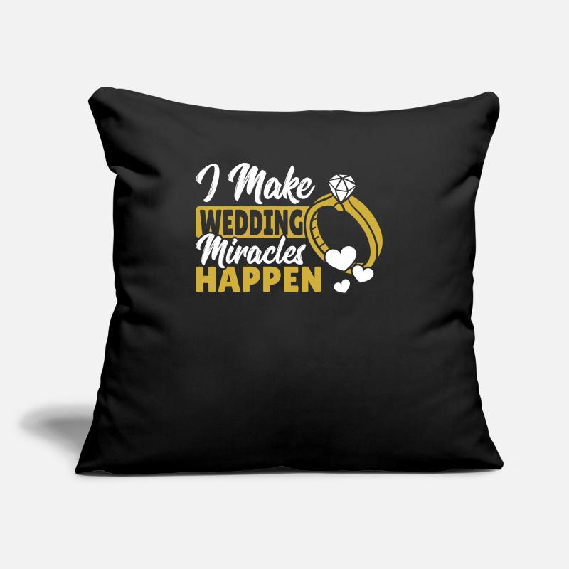 I Make Wedding Miracles Happen Wedding Planner Sofa pillow with filling 45cm x 45cm