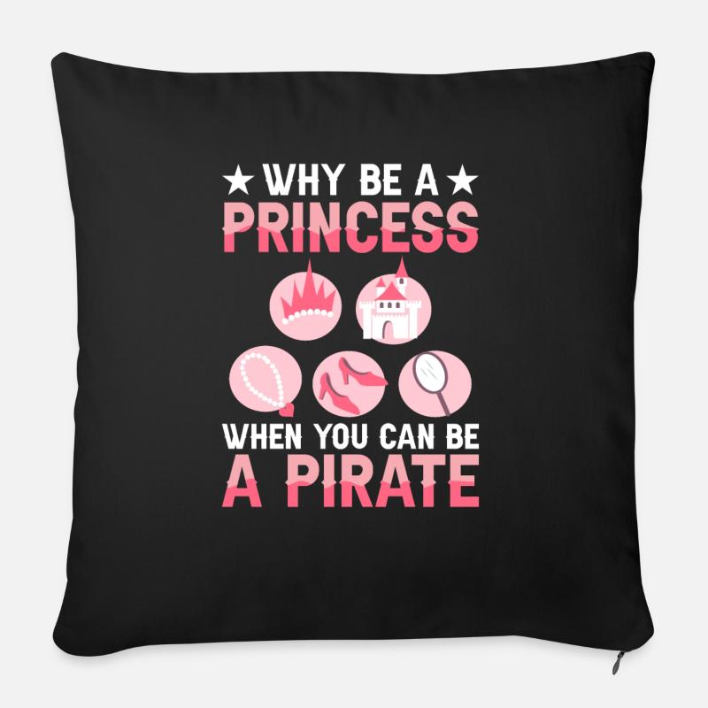 Why Be A Princess When Pirate Girl - Sofa pillow with filling 45cm x 45cm - black