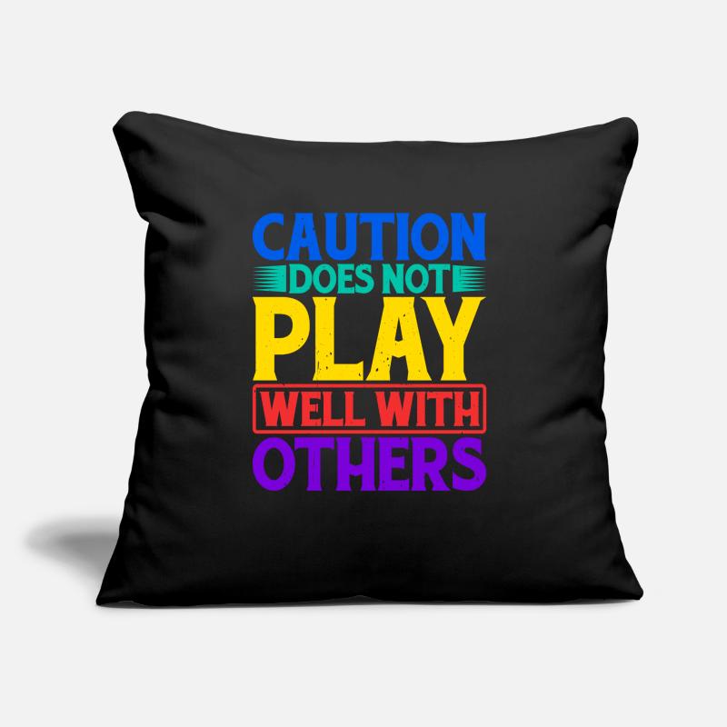 Caution Does Not Play Well With Others 62 Sofa pillow with filling 45cm x 45cm