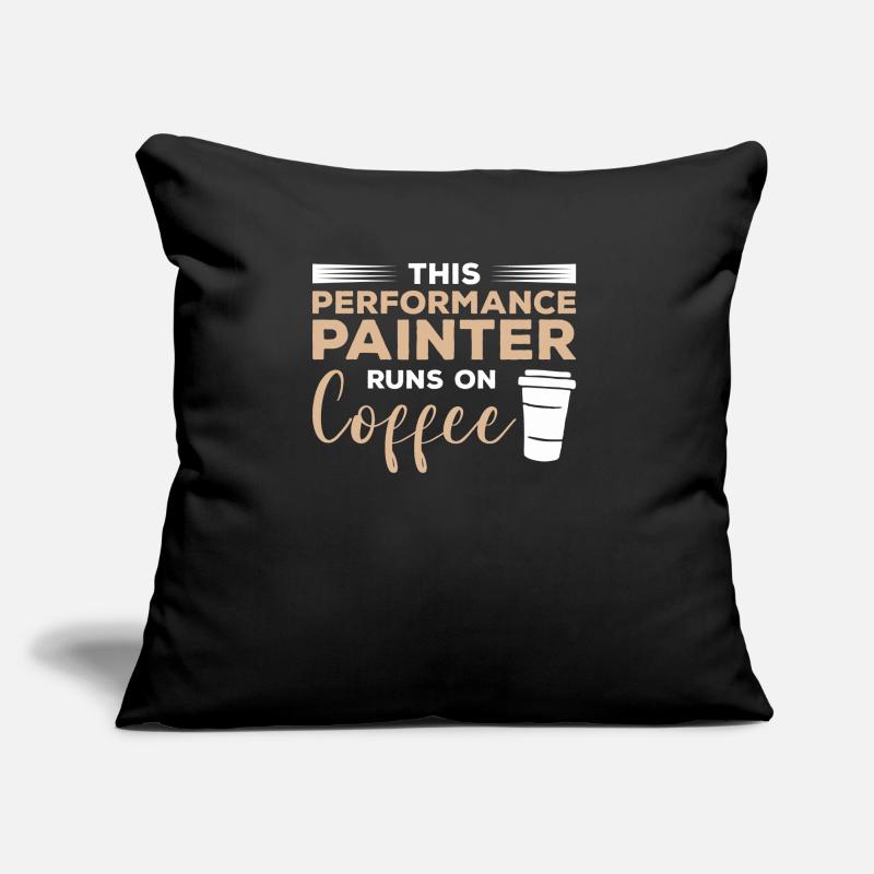 This Performance Painter Runs On Coffee Sofa pillow with filling 45cm x 45cm