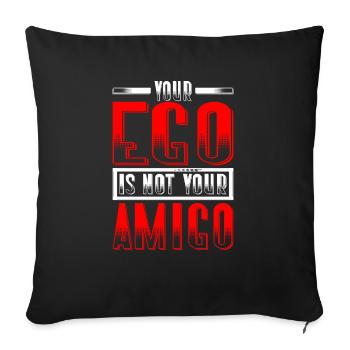 Your Ego Is Not Your Amigo 33 - Sofa pillow with filling 45cm x 45cm - black - Front