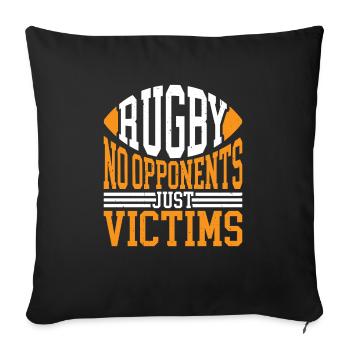 Rugby No Opponents Just Victims 6 - Sofakissen mit Füllung 45 x 45 cm - Schwarz - Vorne