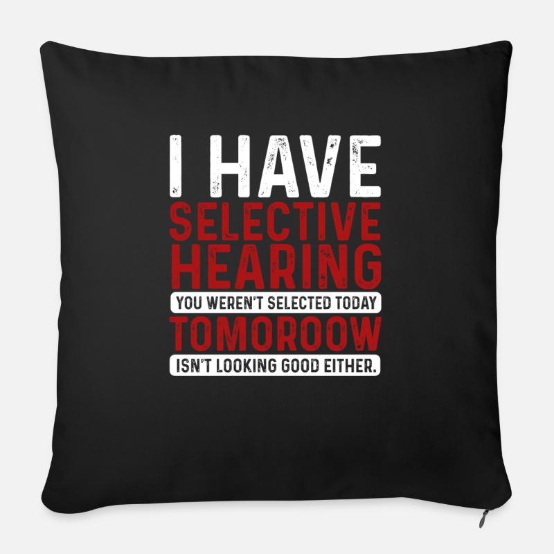 J’ai une audition sélective et vous n’avez pas été sélectionné - Coussin et housse de 45 x 45 cm - noir
