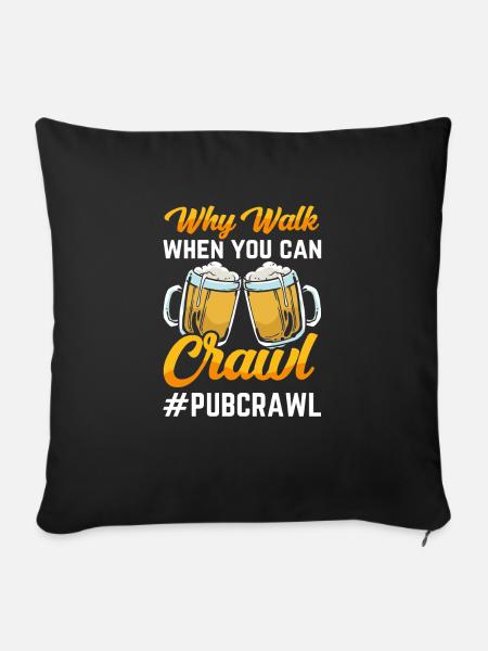 Crawled Pub Crawl Alcohol Drinking - Sofakissen mit Füllung 45 x 45 cm - Schwarz