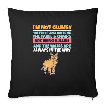 I'm Not Clumsy The Floor Hates Me Foolish Donkey - Sofa pillow with filling 45cm x 45cm - black - Front
