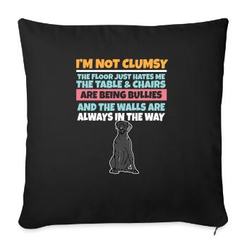I'm Not Clumsy The Floor Hates Me Foolish Dog - Sofa pillow with filling 45cm x 45cm - black - Front