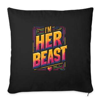 I'm Her Beast 7 - Sofa pillow with filling 45cm x 45cm - black - Front