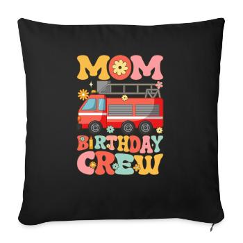 Mom Birthday Crew Firefighter Fire Fighting - Sofa pillow with filling 45cm x 45cm - black - Front