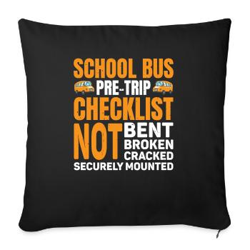 School Bus Pre-trip Checklist, Not Bent, 7 - Sofa pillow with filling 45cm x 45cm - black - Front