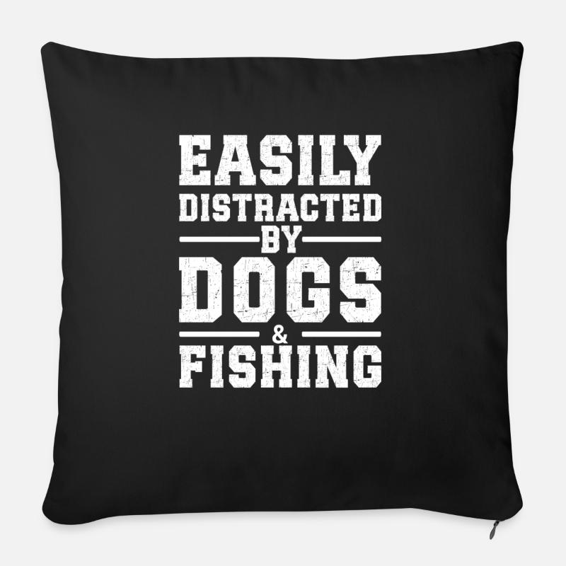 Facilement distrait par les chiens et la pêche - Coussin et housse de 45 x 45 cm - noir