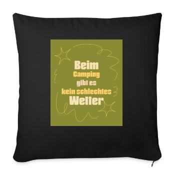 When camping, there is no such thing as bad weather green - Sofa pillow with filling 45cm x 45cm - black - Front