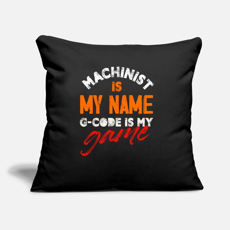 Machiniste est mon nom G-code est mon jeu Cnc Coussin et housse de 45 x 45 cm
