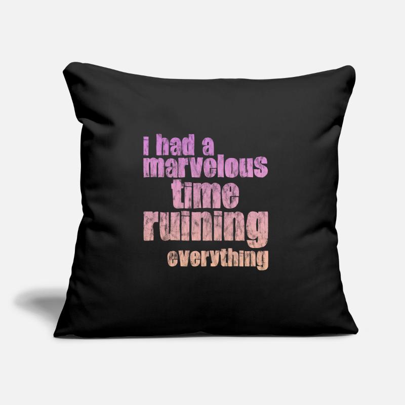 I Had A Marvelous Time Ruining Everything 3 Sofa pillow with filling 45cm x 45cm