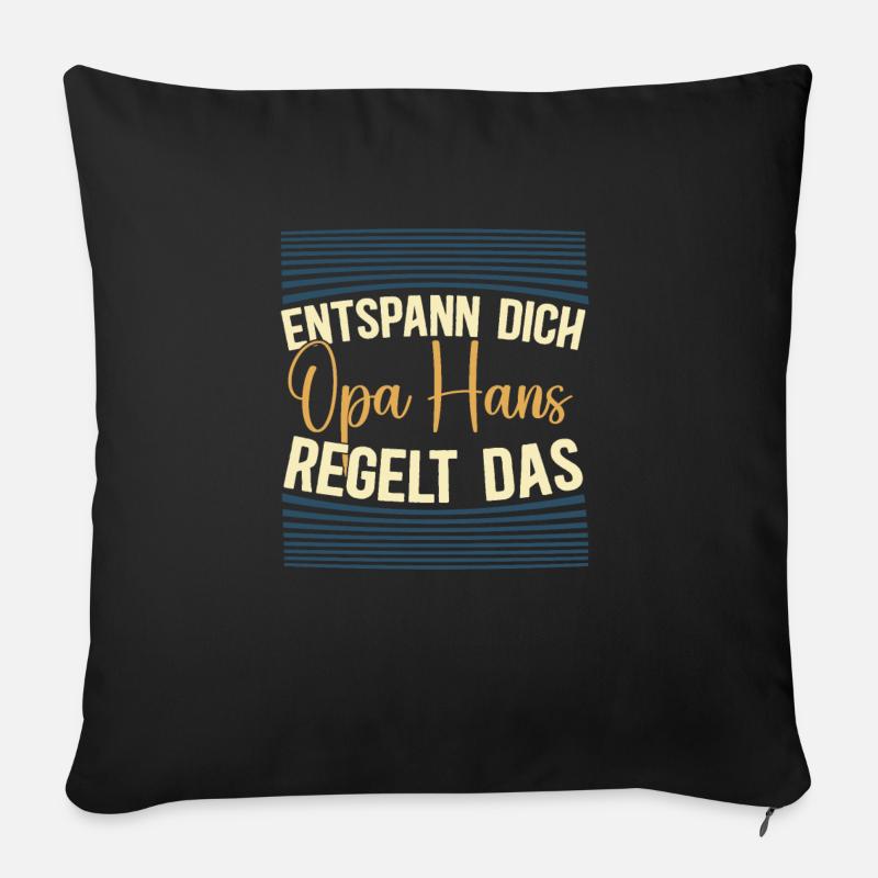 Entspann dich Opa Hans regelt das - Sofakissen mit Füllung 45 x 45 cm - Schwarz