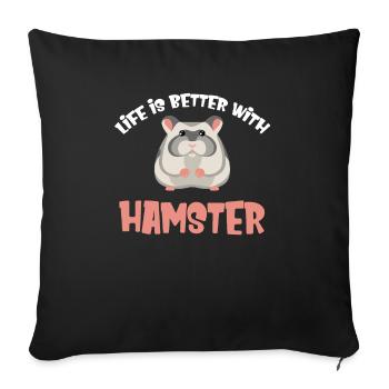 Life is better with hamsters, sweeties - Sofa pillow with filling 45cm x 45cm - black - Front
