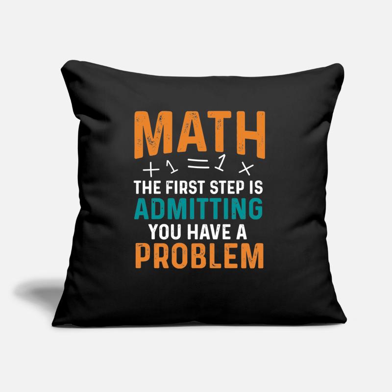Math First Step is Admitting You Have a Problem Sofakissen mit Füllung 45 x 45 cm