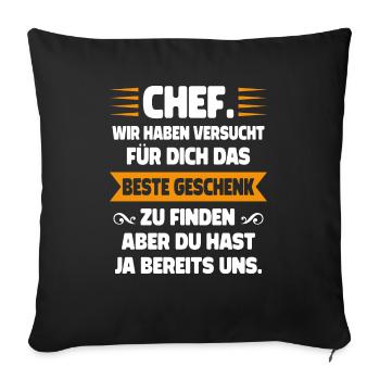 Chef Wir Haben Versucht Für Dich Das Beste Geschen - Sofakissen mit Füllung 45 x 45 cm - Schwarz - Vorne