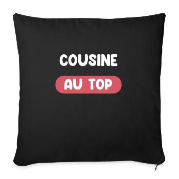 cousine au top cadeau cousine cadeau cousine - Coussin et housse de 45 x 45 cm - noir - Devant