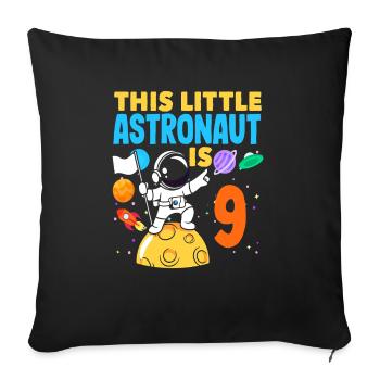 This little astronaut is nine years old - Sofa pillow with filling 45cm x 45cm - black - Front
