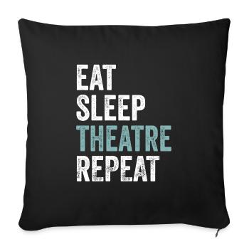 Eat Sleep Theatre Répéter Théâtre drôle - Coussin et housse de 45 x 45 cm - noir - Devant