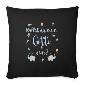 Willst du mein Götti sein? - Sofakissen mit Füllung 45 x 45 cm - Schwarz - Vorne